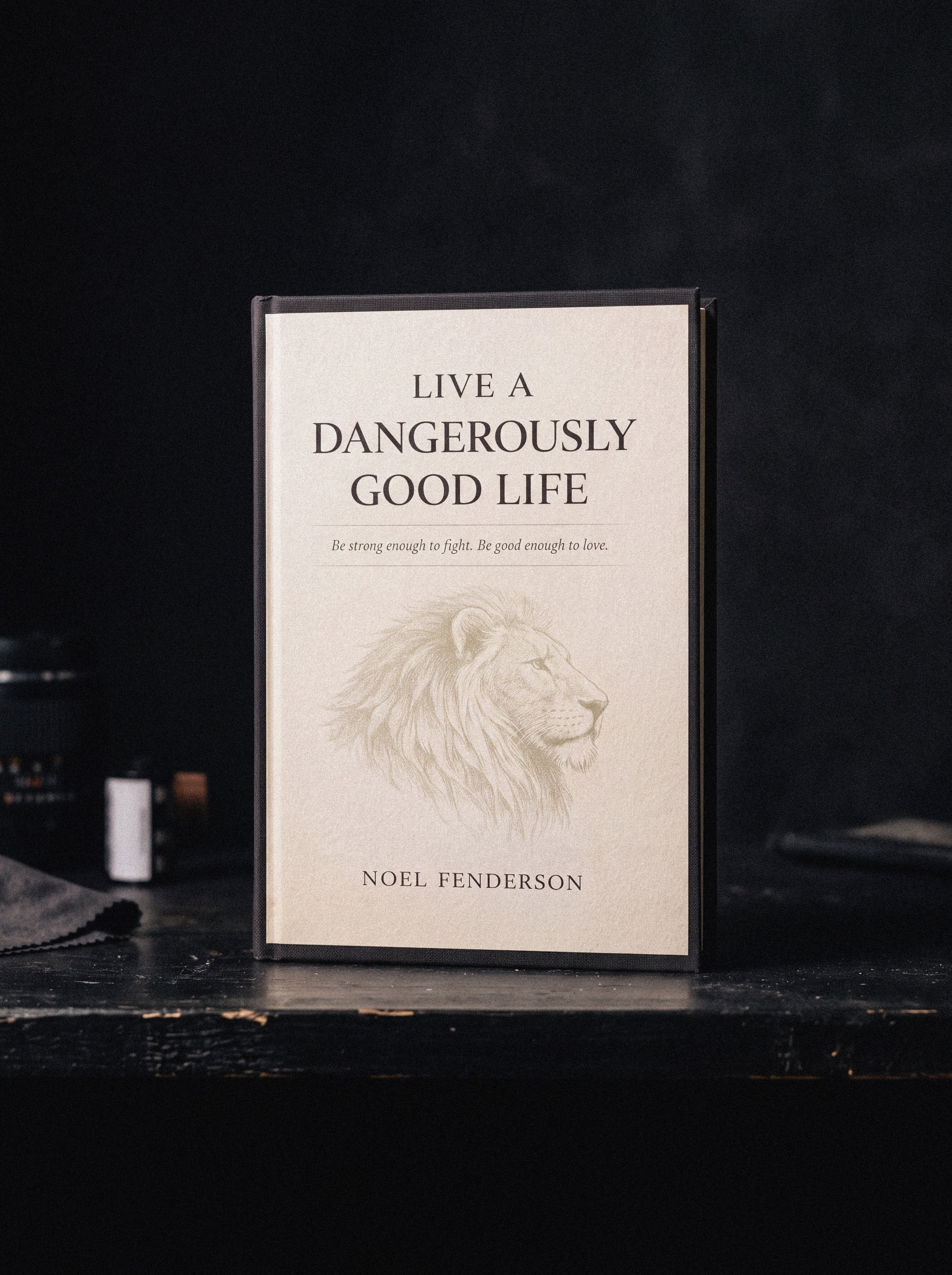 Live a Dangerously Good Life — Book