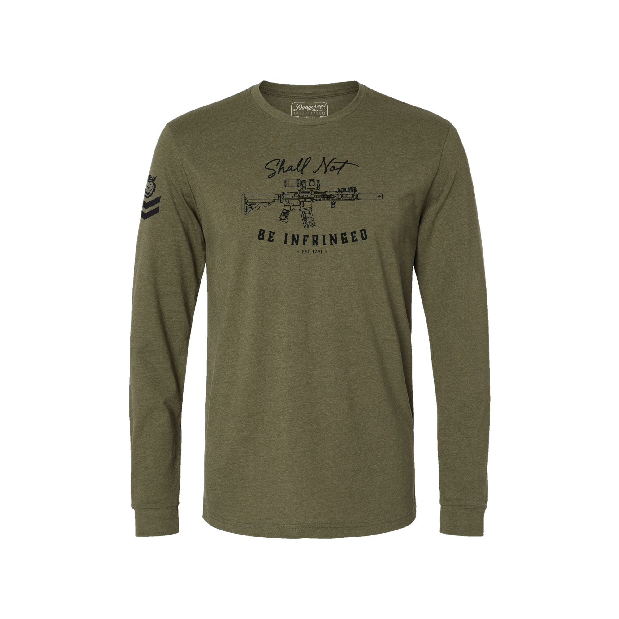 Shall Not Military Green Long Sleeve T-Shirt Shall Not Military Green Long Sleeve T-Shirt - Small - Dangerous But Good