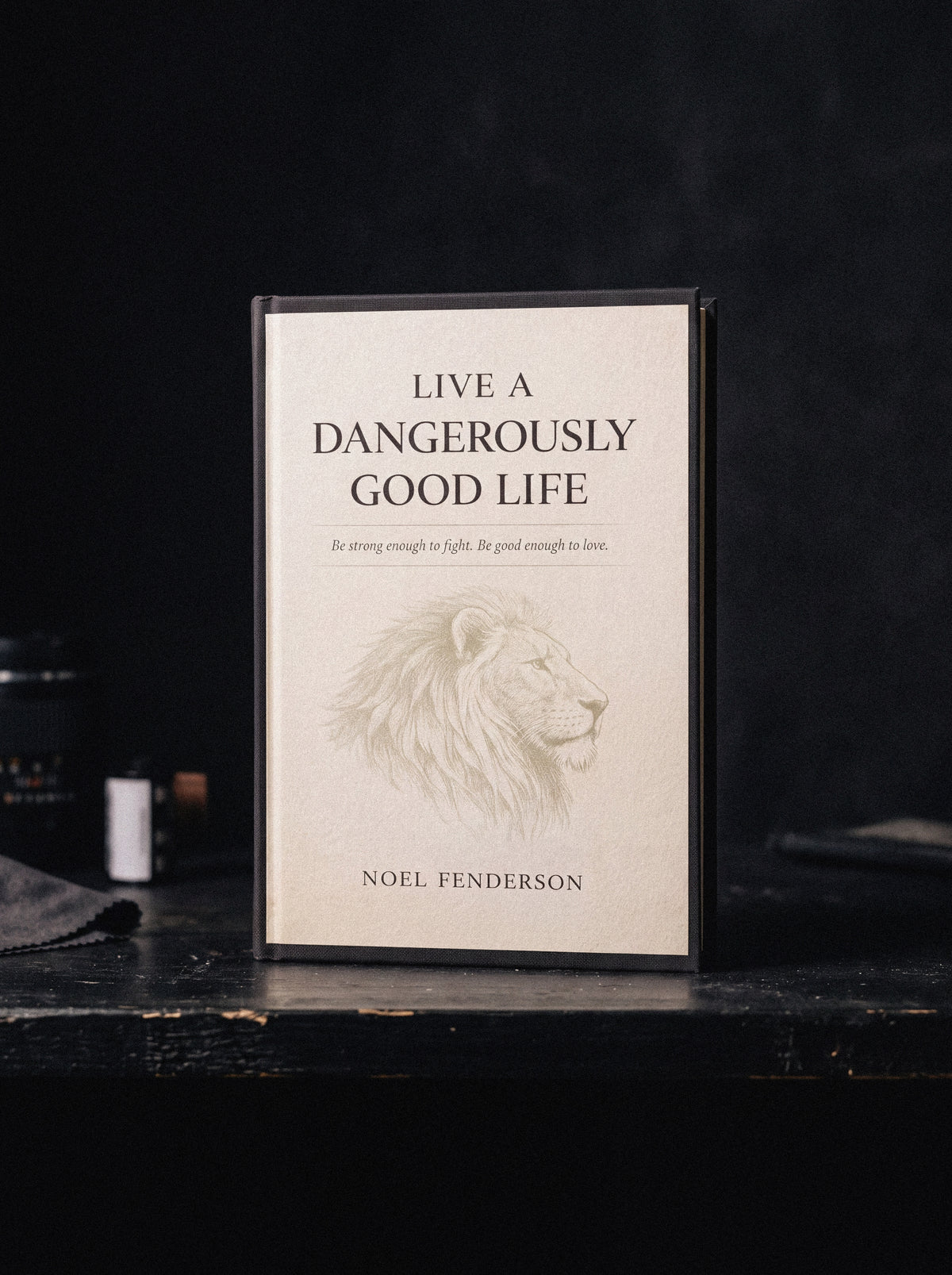Live a Dangerously Good Life — Book