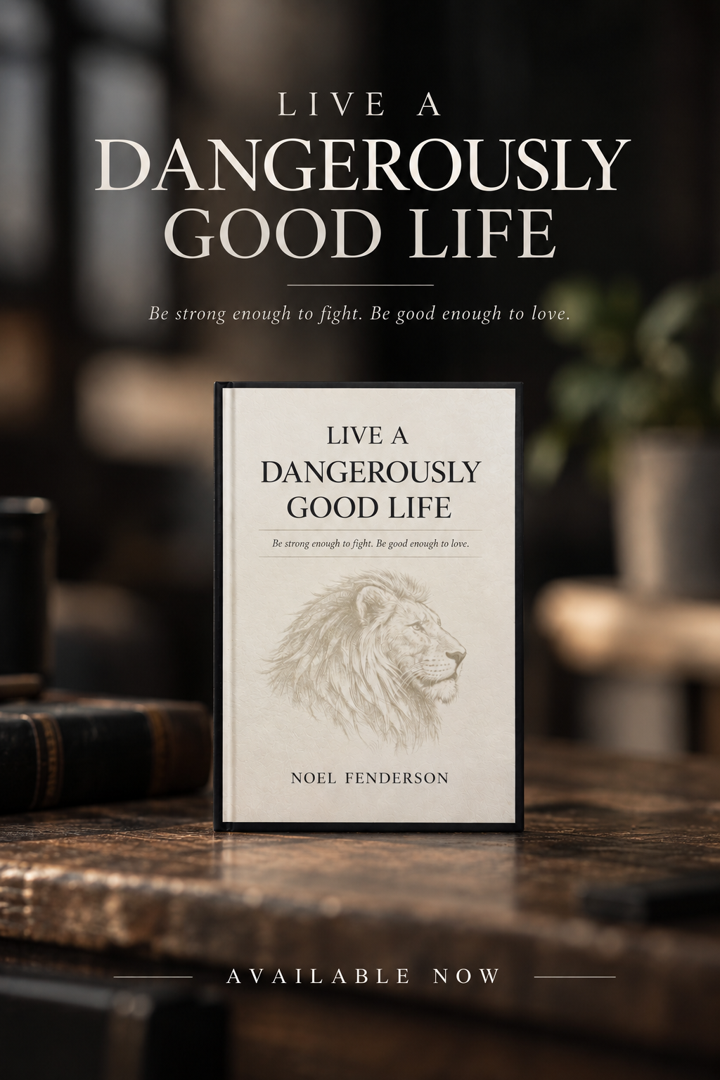 Live a Dangerously Good Life — Book