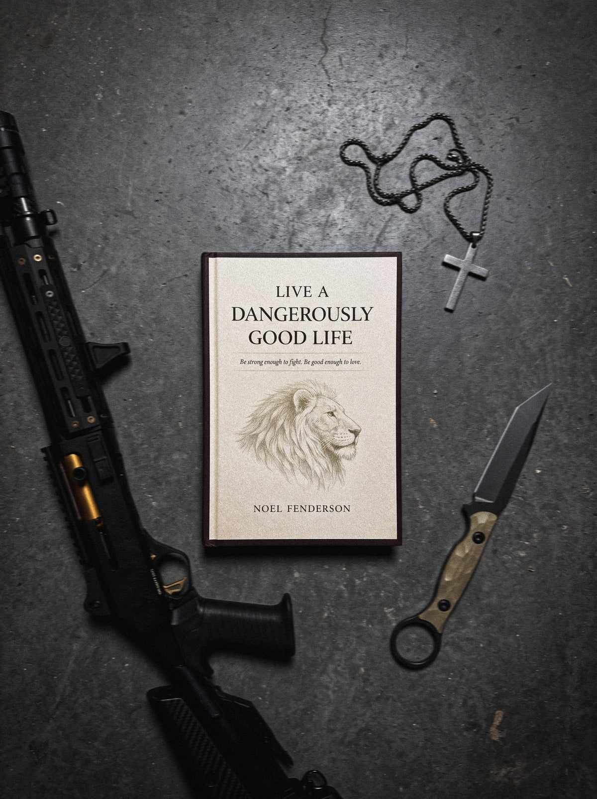 Live a Dangerously Good Life — Book