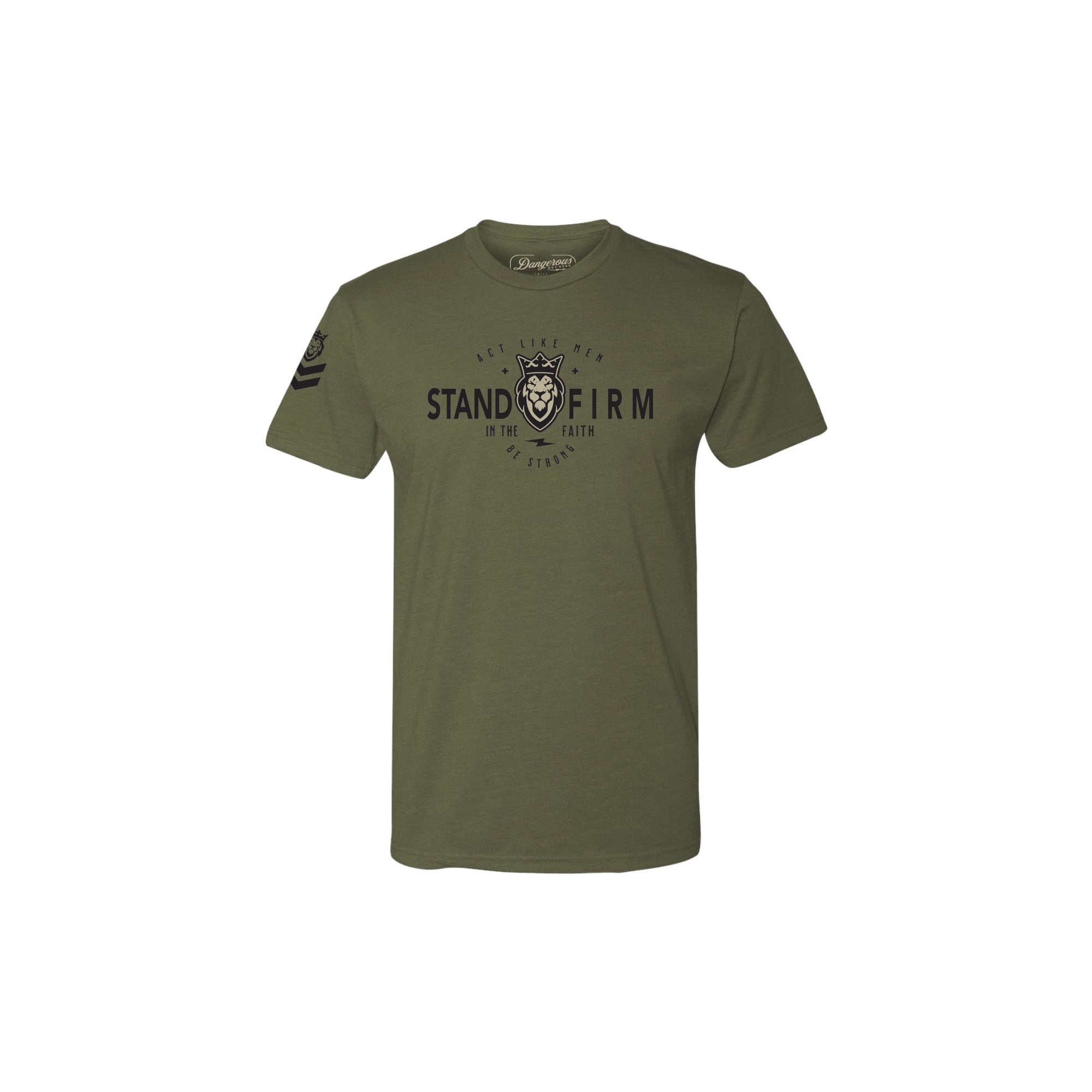 Stand Firm T-Shirt Stand Firm T-Shirt - OD Green / Small - Dangerous But Good