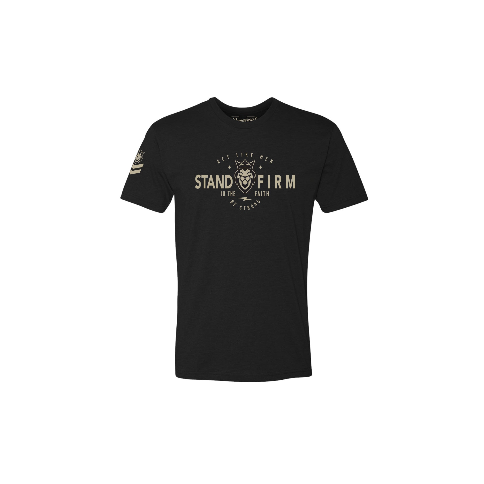 Stand Firm T-Shirt Stand Firm T-Shirt - Black / Small - Dangerous But Good