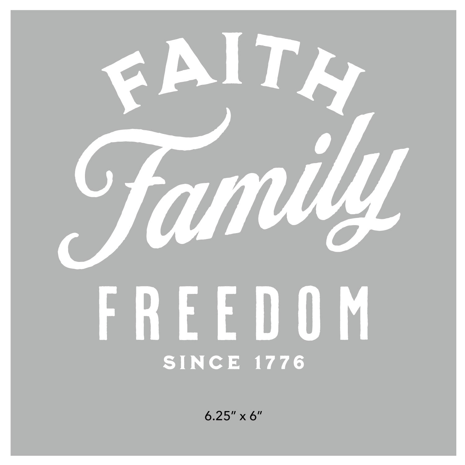 Faith, Family, Freedom Die Cut Sticker 6" Faith, Family, Freedom Die Cut Sticker 6" - Default Title - Dangerous But Good